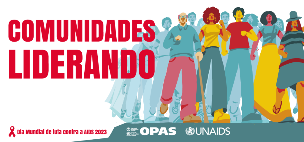 Comunidades liderando. Dia Mundial de luta contra a AIDS de 2023. OPAS e UNAIDS
