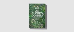 capa do livro As Flores do Bem - Sidarta Ribeiro