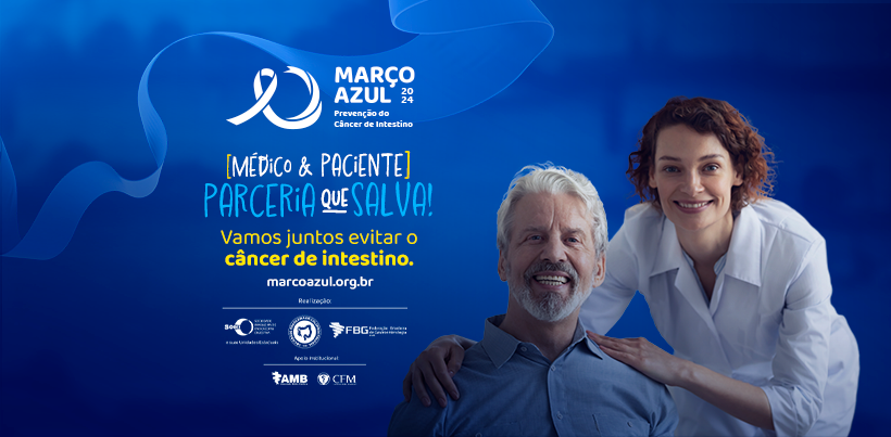Março Azul 2024. Médico e paciente: parceria que salva! Vamos juntos evitar o câncer do intestino.