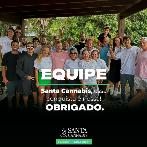 Equipe Santa Cannabis, essa conquista é nossa! Obrigado!