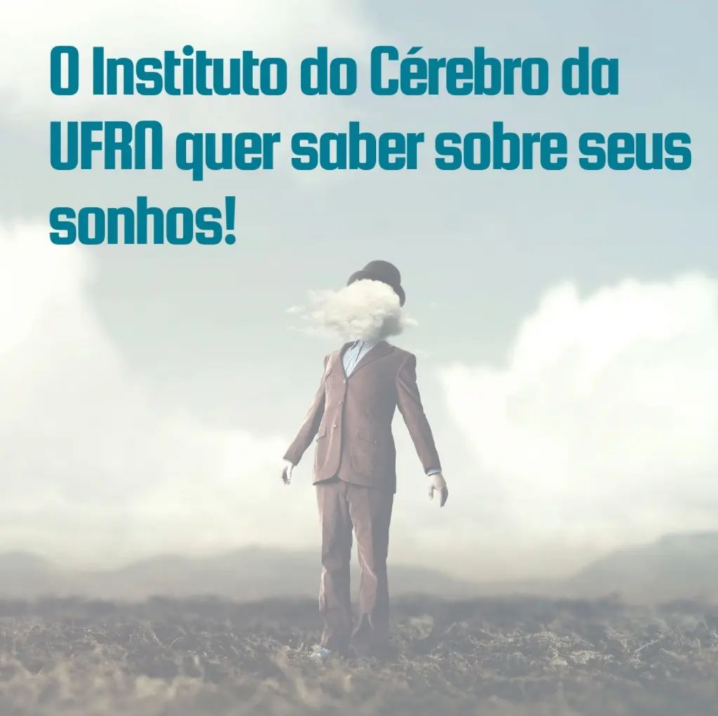 O instituto do cérebro da UFRN quer saber sobre seus sonhos